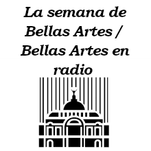 La semana de Bellas Artes / Bellas Artes en radio