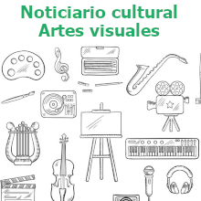 Noticiario cultural. Artes visuales